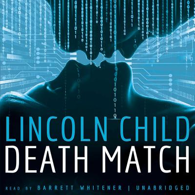 Death Match - Child, Lincoln, and Whitener, Barrett (Read by)