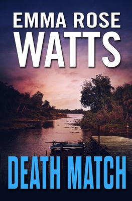 Death Match - Watts, Emma Rose