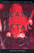 Death Metal music: the passion and politics of a subculture