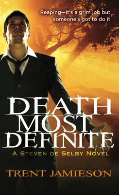 Death Most Definite: A Steven de Selby Novel - Jamieson, Trent