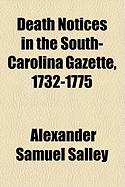 Death Notices in the South-Carolina Gazette, 1732-1775