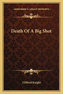 Death Of A Big Shot