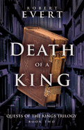 Death of a King: The Quest of Kings Trilogy - Book Two