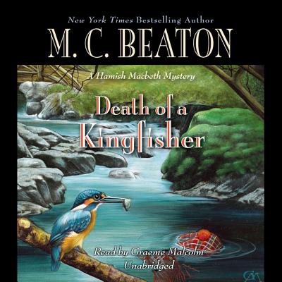 Death of a Kingfisher - Beaton, M C, and Malcolm, Graeme (Read by)