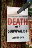 Death of a Survivalist: A Charles Bentley Mystery