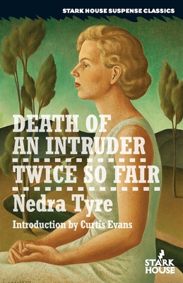 Death of an Intruder / Twice So Fair - Tyre, Nedra, and Evans, Curtis (Introduction by)