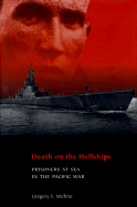Death of the Hellships: Prisoners at Sea in the Pacific War