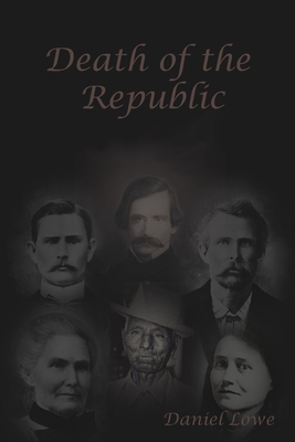 Death of the Republic: Jesse W. James and the Emperors new Clothes - Lowe, Daniel