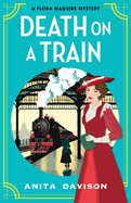 Death on a Train: A page-turning, historical cozy mystery series from Anita Davison