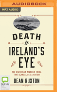Death on Ireland's Eye: The Victorian Murder Trial That Scandalised a Nation