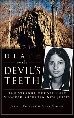 Death on the Devil's Teeth: The Strange Murder That Shocked Suburban New Jersey - Pollack, Jesse, and Moran, Mark