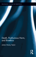 Death, Posthumous Harm, and Bioethics