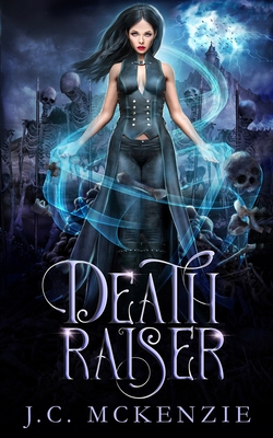 Death Raiser - McKenzie, J C