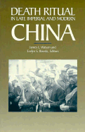 Death Ritual in Late Imperial and Modern China - Watson, James L. (Editor), and Rawski, Evelyn Sakakida, Professor (Editor)