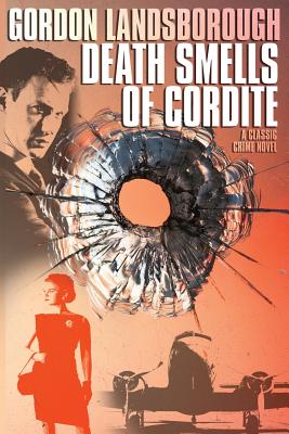 Death Smells of Cordite: A Classic Crime Novel - Landsborough, Gordon