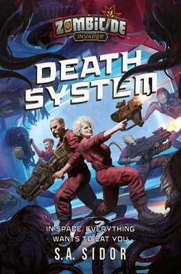 Death System: A Zombicide: Invader Novel - Sidor, S A