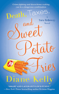 Death, Taxes, and Sweet Potato Fries: A Tara Holloway Novel