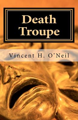 Death Troupe - O'Neil, Vincent H