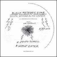 Death Tunnel/World Eater - Black Meteoric Star