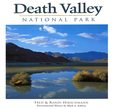 Death Valley National Park - Hirschamann, Fred (Photographer), and Hirschmann, Randi (Photographer), and Schlenz, Mark