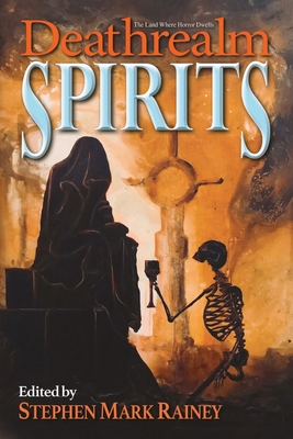 Deathrealm: Spirits - A Horror Anthology - Rainey, Stephen Mark