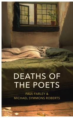 Deaths of the Poets - Roberts, Michael Symmons, and Farley, Paul