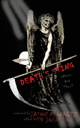 Death's Sting-Where Art Thou?: A Heroic Anthology of Immortal Protagonists