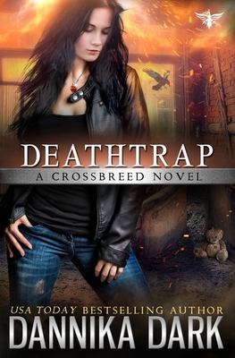 Deathtrap (Crossbreed Series Book 3) - Dark, Dannika