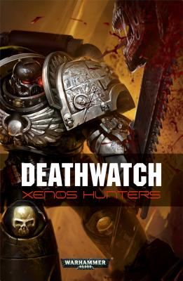 Deathwatch: Xenos Hunters - Dunn, Christian (Editor)