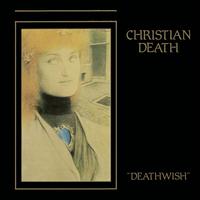 Deathwish - Christian Death