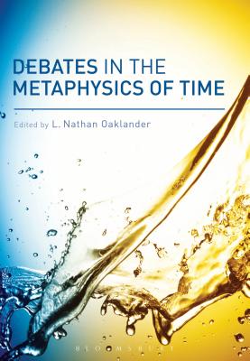 Debates in the Metaphysics of Time - Oaklander, L. Nathan (Editor)