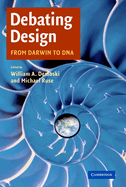 Debating Design: From Darwin to DNA