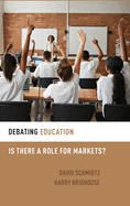 Debating Education: Is There a Role for Markets?