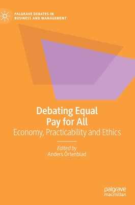 Debating Equal Pay for All: Economy, Practicability and Ethics - rtenblad, Anders (Editor)