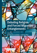 Debating Religion and Forced Migration Entanglements