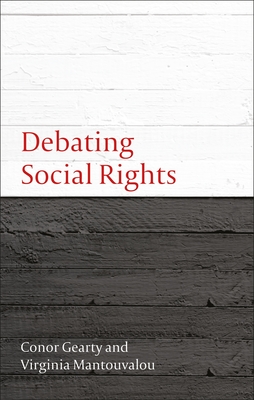 Debating Social Rights - Gearty, Conor, and Cane, Peter (Editor), and Mantouvalou, Virginia