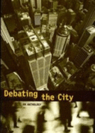 Debating the City: an Anthology: An Anthology