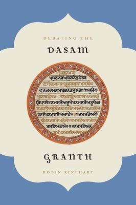 Debating the Dasam Granth - Rinehart, Robin