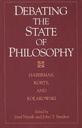 Debating the State of Philosophy: Habermas, Rorty, and Kolakowski