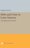 Debt and Crisis in Latin America: The Supply Side of the Story