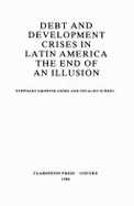 Debt and Development Crises in Latin America: The End of an Illusion