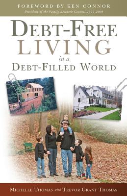 Debt-Free Living in a Debt-Filled World - Thomas, Trevor Grant, and Thomas, Michelle