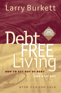 Debt Free Living - Burkett, Larry