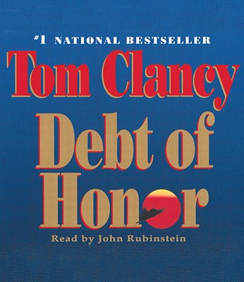Debt of Honor - Clancy, Tom, and Rubinstein, John (Read by)