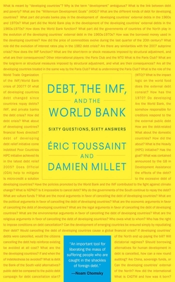 Debt, the Imf, and the World Bank: Sixty Questions, Sixty Answers - Toussaint, Eric, and Millet, Damien
