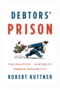 Debtors' Prison: The Politics of Austerity Versus Possibility