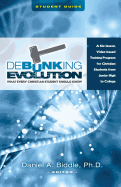 Debunking Evolution: What Every Christian Student Should Know (Student Guide): A Six-lesson Video-based Program for Christian Students