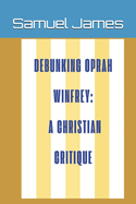 Debunking Oprah Winfrey: A Christian Critique