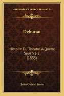 Deburau: Histoire Du Theatre A Quatre Sous V1-2 (1833)
