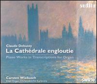 Debussy: La Cathdrale engloutie - Carsten Wiebusch (organ)